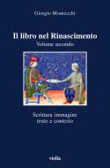 Ebook Il libro nel Rinascimento. Volume secondo di Giorgio Montecchi edito da Viella Libreria Editrice