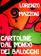 Ebook Cartoline dal mondo dei balocchi di Lorenzo Mazzoni edito da La Case Books