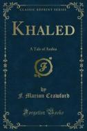 Ebook Khaled di F. Marion Crawford edito da Forgotten Books