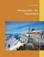 Ebook Naturparadies - das Zugspitzland di Gerhard Köhler edito da Books on Demand