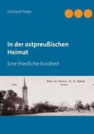 Ebook In der ostpreußischen Heimat di Gerhard Hopp edito da Books on Demand