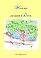 Ebook Hanna und der kleine Elf Doffel di Cecilia Isabella von Löher edito da Books on Demand