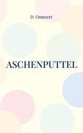 Ebook Aschenputtel di D. Ommert edito da Books on Demand