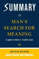 Ebook Summary of Man&apos;s Search for Meaning by Viktor E. Frankl di Quick Reads edito da Quick Reads