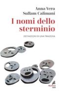 Ebook I Nomi dello sterminio di Anna-Vera Sullam Calimani edito da Marietti 1820