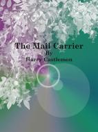 Ebook The Mail Carrier di Harry Castlemon edito da Publisher s11838