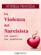 Ebook La violenza del narcisista di Nunzia Procida edito da Teomedia