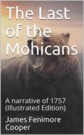 Ebook The Last of the Mohicans; A narrative of 1757 di James Fenimore Cooper edito da iOnlineShopping.com