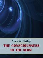 Ebook The Consciousness of the Atom di Alice A. Bailey edito da E-BOOKARAMA