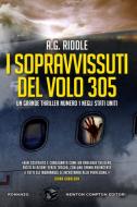 Ebook I sopravvissuti del volo 305 di A.G. Riddle edito da Newton Compton Editori