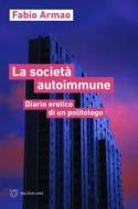 Ebook La società autoimmune di Fabio Armao edito da Meltemi