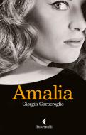 Ebook Amalia di Giorgia Garberoglio edito da Feltrinelli Editore