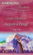 Ebook Segreti a Parigi di Claire Thornton edito da HarperCollins Italia