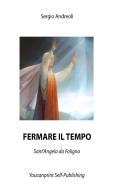 Ebook Fermare il tempo di Sergio Andreoli edito da Youcanprint