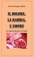 Ebook Il Dolore, La Rabbia, L'Amore di Giovan Giuseppe Marino edito da Youcanprint