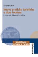Ebook Nuove pratiche turistiche e slow tourism. Il caso della Valnerina in Umbria di Viviana Calzati edito da Franco Angeli Edizioni
