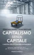 Ebook Capitalismo senza capitale di Jonathan Haskel, Stian Westlake edito da Franco Angeli Edizioni