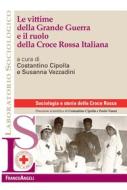 Ebook Le vittime della Grande Guerra e il ruolo della Croce Rossa Italiana di AA. VV. edito da Franco Angeli Edizioni