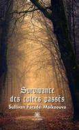 Ebook Survivance des cultes passés di Sullivan Farade-Maïkoouva edito da Le Lys Bleu Éditions