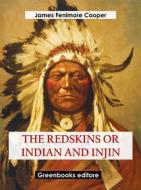 Ebook The Redskins Or Indian and Injin di James Fenimore Cooper edito da Greenbooks Editore