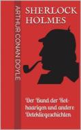 Ebook Sherlock Holmes - Der Bund der Rothaarigen und andere Detektivgeschichten di Arthur Conan Doyle edito da Books on Demand