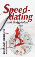 Ebook Speeddating mit Todesfolge di Johannes Heidrich edito da Books on Demand
