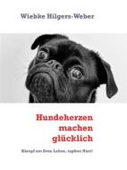 Ebook Hundeherzen machen glücklich di Weber, Wiebke Hilgers edito da Books on Demand