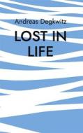Ebook Lost in Life di Andreas Degkwitz edito da Books on Demand