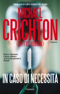 Ebook In caso di necessità di Michael Crichton, Jeffery Hudson edito da Garzanti