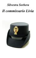 Ebook Il commissario Livia di Silvestra Sorbera edito da stampa