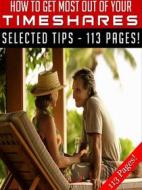 Ebook How To Get Most Out Of Your Timeshares di Jeannine Hill edito da Jeannine