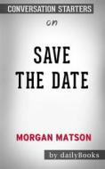 Ebook Save the Date: by Morgan Matson | Conversation Starters di Abram H. Dailey edito da Daily Books