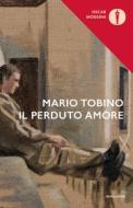 Ebook Il perduto amore di Tobino Mario edito da Mondadori