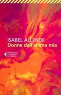 Ebook Donne dell'anima mia di Isabel Allende edito da Feltrinelli Editore