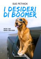 Ebook I desideri di Boomer di Pethick Sue edito da La Corte Editore
