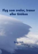 Ebook Flyg som svalor, tranor eller Gööken di Bengt Göök edito da Books on Demand
