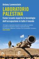 Ebook Laboratorio Palestina di Antony Loewenstein edito da Fazi Editore
