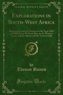 Ebook Explorations in South-West Africa di Thomas Baines edito da Forgotten Books