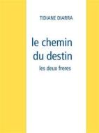 Ebook le chemin du destin di Tidiane Diarra edito da Books on Demand