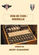 Ebook Nom de code Grenelle di Bruno Guadagnini edito da Books on Demand