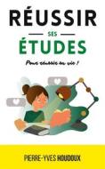 Ebook Réussir ses études pour réussir sa vie ! di Pierre-Yves Houdoux edito da Books on Demand