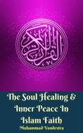 Ebook The Soul Healing & Inner Peace In Islam Faith di Muhammad Vandestra edito da Dragon Promedia