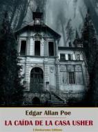 Ebook La caída de la Casa Usher di Edgar Allan Poe edito da E-BOOKARAMA