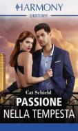 Ebook Passione nella tempesta di Cat Schield edito da HarperCollins Italia