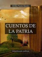 Ebook Cuentos de la patria di Emilia Pardo Bazan edito da Greenbooks Editore