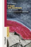 Ebook Il viaggio della psicoterapia di Luca Vallario edito da Franco Angeli Edizioni