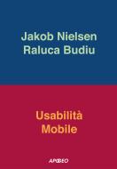 Ebook Usabilità Mobile di Jakob Nielsen, Raluca Budiu edito da Feltrinelli Editore