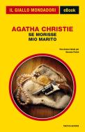 Ebook Se morisse mio marito (Il Giallo Mondadori) di Christie Agatha edito da Mondadori