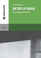 Ebook Dietro la soglia di Irene Psaroudakis edito da Pisa University Press Srl