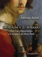 Ebook La spada e il rosario di Assini Adriana edito da Scrittura & Scritture